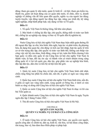 động; tham gia quản lý nhà nước, quản lý kinh tế - xã hội; tham gia kiểm tra,
thanh tra, giám sát hoạt động của cơ quan nhà nước, tổ chức, đơn vị, doanh
nghiệp về những vấn đề liên quan đến quyền, nghĩa vụ của người lao động;
tuyên truyền, vận động người lao động học tập, nâng cao trình độ, kỹ năng
nghề nghiệp, chấp hành pháp luật, xây dựng và bảo vệ Tổ quốc.
Điều 11
1. Tổ quốc Việt Nam là thiêng liêng, bất khả xâm phạm.
2. Mọi hành vi chống lại độc lập, chủ quyền, thống nhất và toàn vẹn lãnh
thổ, chống lại sự nghiệp xây dựng và bảo vệ Tổ quốc đều bị nghiêm trị.
Điều 12
Nước Cộng hòa xã hội chủ nghĩa Việt Nam thực hiện nhất quán đường lối
đối ngoại độc lập, tự chủ, hòa bình, hữu nghị, hợp tác và phát triển; đa phương
hóa, đa dạng hóa quan hệ, chủ động và tích cực hội nhập, hợp tác quốc tế trên
cơ sở tôn trọng độc lập, chủ quyền và toàn vẹn lãnh thổ, không can thiệp vào
công việc nội bộ của nhau, bình đẳng, cùng có lợi; tuân thủ Hiến chương Liên
hợp quốc và điều ước quốc tế mà Cộng hòa xã hội chủ nghĩa Việt Nam là
thành viên; là bạn, đối tác tin cậy và thành viên có trách nhiệm trong cộng
đồng quốc tế vì lợi ích quốc gia, dân tộc, góp phần vào sự nghiệp hòa bình,
độc lập dân tộc, dân chủ và tiến bộ xã hội trên thế giới.
Điều 13
1. Quốc kỳ nước Cộng hòa xã hội chủ nghĩa Việt Nam hình chữ nhật,
chiều rộng bằng hai phần ba chiều dài, nền đỏ, ở giữa có ngôi sao vàng năm
cánh.
2. Quốc huy nước Cộng hòa xã hội chủ nghĩa Việt Nam hình tròn, nền đỏ,
ở giữa có ngôi sao vàng năm cánh, xung quanh có bông lúa, ở dưới có nửa
bánh xe răng và dòng chữ Cộng hòa xã hội chủ nghĩa Việt Nam.
3. Quốc ca nước Cộng hòa xã hội chủ nghĩa Việt Nam là nhạc và lời của
bài Tiến quân ca.
4. Quốc khánh nước Cộng hòa xã hội chủ nghĩa Việt Nam là ngày Tuyên
ngôn độc lập 2 tháng 9 năm 1945.
5. Thủ đô nước Cộng hòa xã hội chủ nghĩa Việt Nam là Hà Nội.
CHƯƠNG II
QUYỀN CON NGƯỜI,
QUYỀN VÀ NGHĨA VỤ CƠ BẢN CỦA CÔNG DÂN
Điều 14
1. Ở nước Cộng hòa xã hội chủ nghĩa Việt Nam, các quyền con người,
quyền công dân về chính trị, dân sự, kinh tế, văn hóa, xã hội được công nhận,
tôn trọng, bảo vệ, bảo đảm theo Hiến pháp và pháp luật.
4
 
