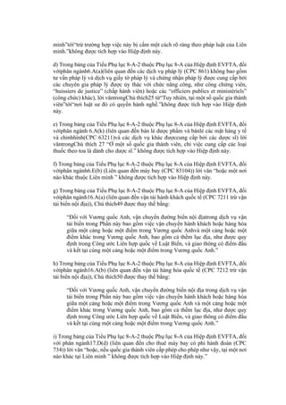 minh”tới“trừ trường hợp việc này bị cấm một cách rõ ràng theo pháp luật của Liên
minh.”không được tích hợp vào Hiệp định này.
d) Trong bảng của Tiểu Phụ lục 8-A-2 thuộc Phụ lục 8-A của Hiệp định EVFTA, đối
vớiphân ngành6.A(a)(liên quan đến các dịch vụ pháp lý (CPC 861) không bao gồm
tư vấn pháp lý và dịch vụ giấy tờ pháp lý và chứng nhận pháp lý được cung cấp bởi
các chuyên gia pháp lý được ủy thác với chức năng công, như công chứng viên,
“huissiers de justice” (chấp hành viên) hoặc các “officiers publics et ministériels”
(công chức) khác), lời văntrongChú thích25 từ“Tuy nhiên, tại một số quốc gia thành
viên”tới“nơi luật sư đó có quyền hành nghề.”không được tích hợp vào Hiệp định
này.
e) Trong bảng của Tiểu Phụ lục 8-A-2 thuộc Phụ lục 8-A của Hiệp định EVFTA, đối
vớiphân ngành 6.A(k) (liên quan đến bán lẻ dược phẩm và bánlẻ các mặt hàng y tế
và chỉnhhình(CPC 63211)và các dịch vụ khác đượccung cấp bởi các dược sĩ) lời
văntrongChú thích 27 “Ở một số quốc gia thành viên, chỉ việc cung cấp các loại
thuốc theo toa là dành cho dược sĩ.” không được tích hợp vào Hiệp định này.
f) Trong bảng của Tiểu Phụ lục 8-A-2 thuộc Phụ lục 8-A của Hiệp định EVFTA, đối
vớiphân ngành6.E(b) (Liên quan đến máy bay (CPC 83104)) lời văn “hoặc một nơi
nào khác thuộc Liên minh ” không được tích hợp vào Hiệp định này.
g) Trong bảng của Tiểu Phụ lục 8-A-2 thuộc Phụ lục 8-A của Hiệp định EVFTA, đối
vớiphân ngành16.A(a) (liên quan đến vận tải hành khách quốc tế (CPC 7211 trừ vận
tải biển nội địa)), Chú thích49 được thay thế bằng:
“Đối với Vương quốc Anh, vận chuyển đường biển nội địatrong dịch vụ vận
tải biển trong Phần này bao gồm việc vận chuyển hành khách hoặc hàng hóa
giữa một cảng hoặc một điểm trong Vương quốc Anhvà một cảng hoặc một
điểm khác trong Vương quốc Anh, bao gồm cả thềm lục địa, như được quy
định trong Công ước Liên hợp quốc về Luật Biển, và giao thông có điểm đầu
và kết tại cùng một cảng hoặc một điểm trong Vương quốc Anh.”
h) Trong bảng của Tiểu Phụ lục 8-A-2 thuộc Phụ lục 8-A của Hiệp định EVFTA, đối
vớiphân ngành16.A(b) (liên quan đến vận tải hàng hóa quốc tế (CPC 7212 trừ vận
tải biển nội địa)), Chú thích50 được thay thế bằng:
“Đối với Vương quốc Anh, vận chuyển đường biển nội địa trong dịch vụ vận
tải biển trong Phần này bao gồm việc vận chuyển hành khách hoặc hàng hóa
giữa một cảng hoặc một điểm trong Vương quốc Anh và một cảng hoặc một
điểm khác trong Vương quốc Anh, bao gồm cả thềm lục địa, như được quy
định trong Công ước Liên hợp quốc về Luật Biển, và giao thông có điểm đầu
và kết tại cùng một cảng hoặc một điểm trong Vương quốc Anh.”
i) Trong bảng của Tiểu Phụ lục 8-A-2 thuộc Phụ lục 8-A của Hiệp định EVFTA, đối
với phân ngành17.D(d) (liên quan đến cho thuê máy bay có phi hành đoàn (CPC
734)) lời văn “hoặc, nếu quốc gia thành viên cấp phép cho phép như vậy, tại một nơi
nào khác tại Liên minh ” không được tích hợp vào Hiệp định này.”
 