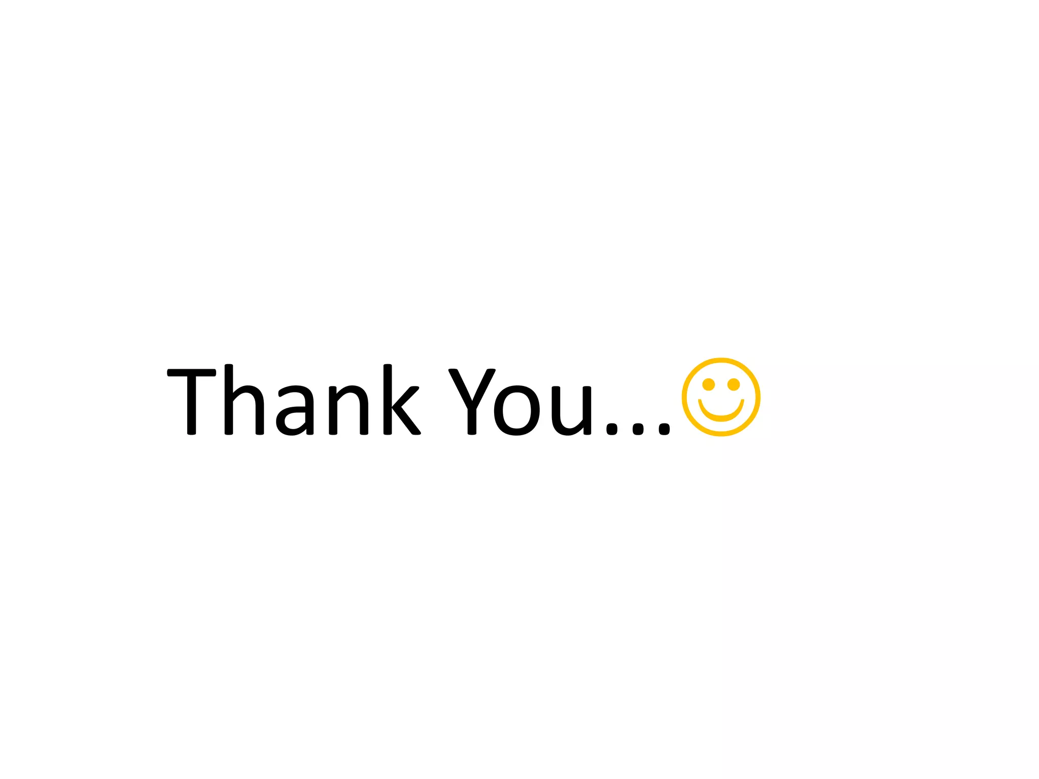 Thank You...
 