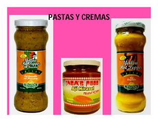 PASTAS Y CREMAS 
 