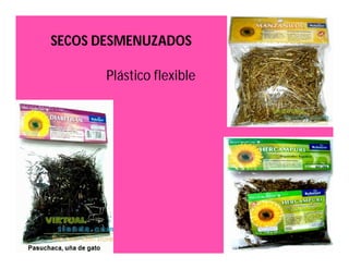 SECOS DESMENUZADOS 
Plástico flexible 
 