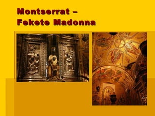 Montserrat –  Fekete Madonna 