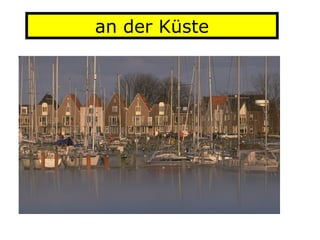 an der Küste
 