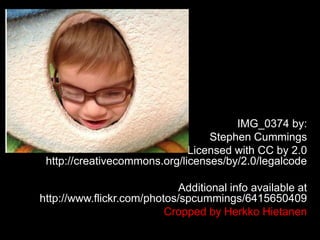 IMG_0374 by:
                                  Stephen Cummings
                              Licensed with CC by 2.0
 http://creativecommons.org/licenses/by/2.0/legalcode

                             Additional info available at
http://www.flickr.com/photos/spcummings/6415650409
                          Cropped by Herkko Hietanen
 