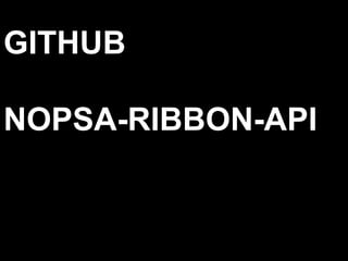 GITHUB

NOPSA-RIBBON-API
 
