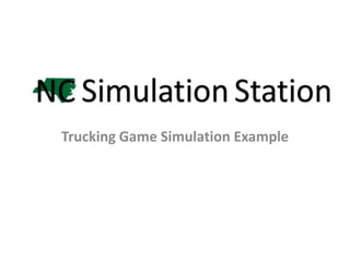 Trucking Game Simulation Example
 