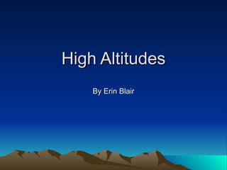 High Altitudes By Erin Blair 