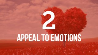Appeal to emotions
2
 