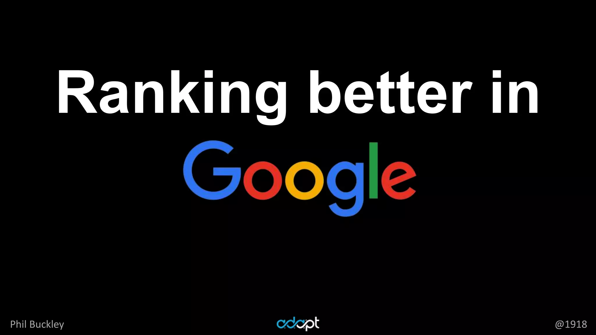 Phil Buckley @1918
Ranking better in
 