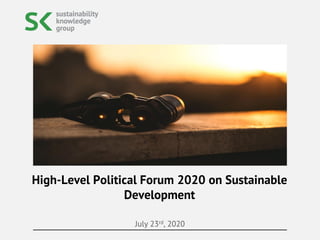 July 23rd, 2020
High-Level Political Forum 2020 on Sustainable
Development
 