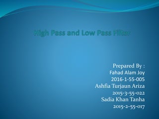 Prepared By :
Fahad Alam Joy
2016-1-55-005
Ashfia Turjaun Ariza
2015-3-55-022
Sadia Khan Tanha
2015-2-55-017
 