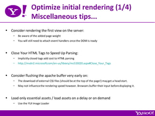 Optimize initial rendering (1/4) Miscellaneous tips... ,[object Object],[object Object],[object Object],[object Object],[object Object],[object Object],[object Object],[object Object],[object Object],[object Object],[object Object]