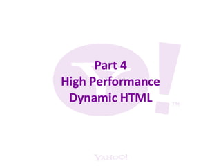 Part 4 High Performance Dynamic HTML 