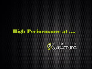 High Performance at ....
 