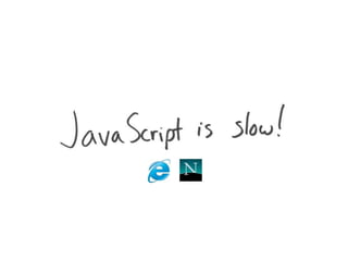 High Performance JavaScript (CapitolJS 2011) | PPTX