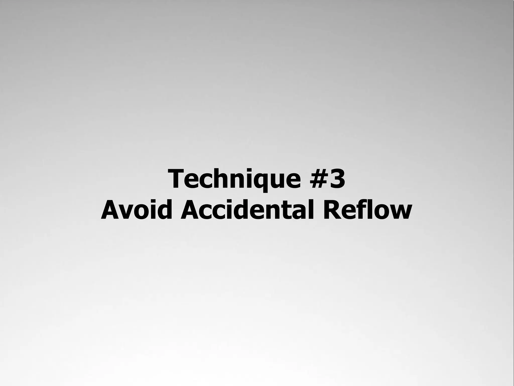 Technique #3 Avoid Accidental Reflow 