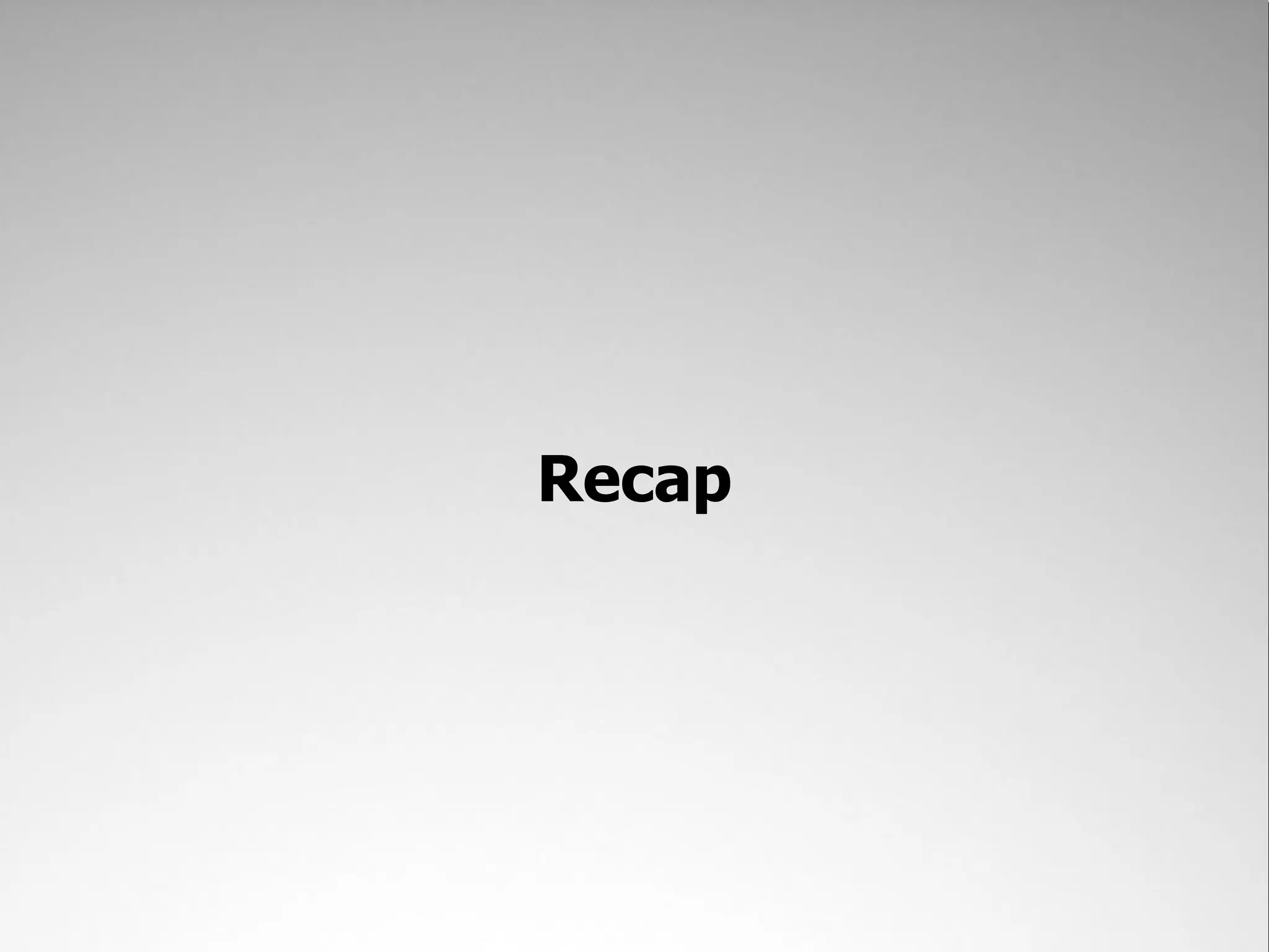 Recap 