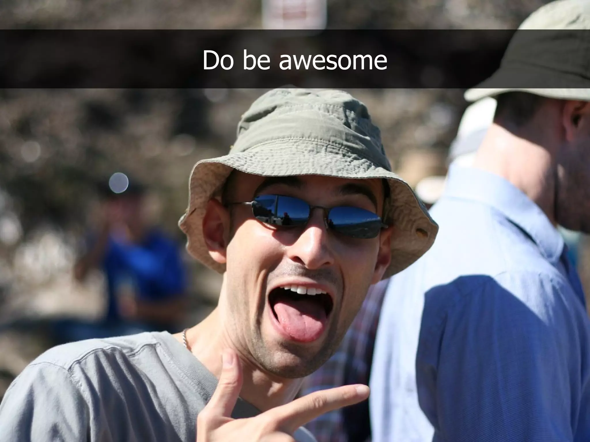Do be awesome 