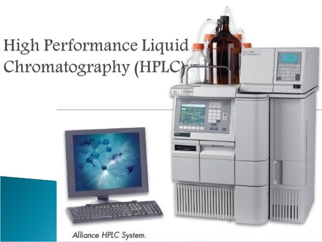 high performance liquid chromatography hplc high performance liquid chromatography