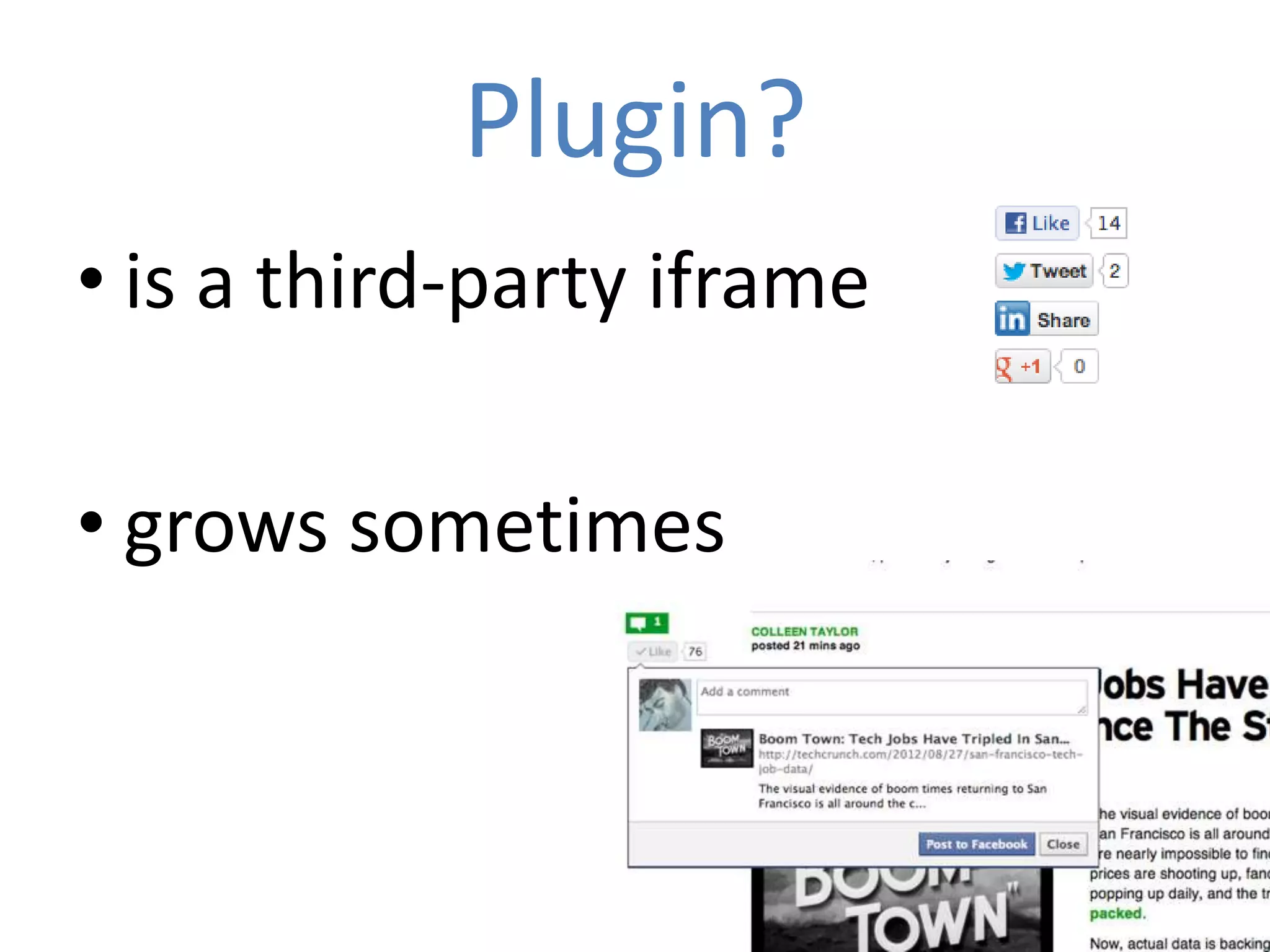 Plugin?
• is a third-party iframe

• grows sometimes
 