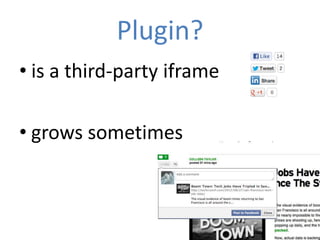 Plugin?
• is a third-party iframe

• grows sometimes
 