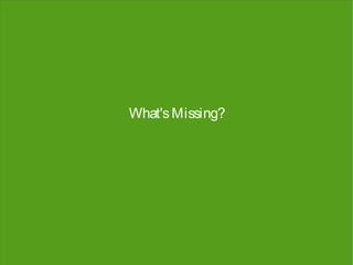 What's Missing?
 