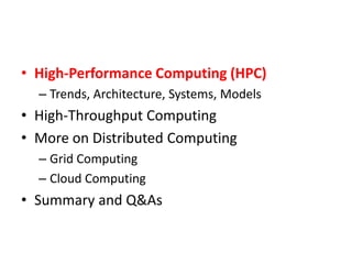 High-Performance Computing (HPC)Trends, Architecture, Systems, ModelsHigh-Throughput ComputingMore on Distributed ComputingGrid ComputingCloud ComputingSummary and Q&As