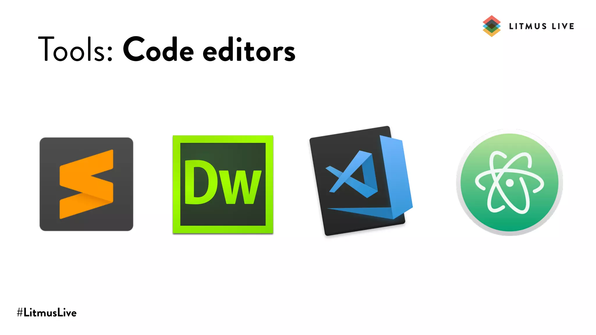 #LitmusLive
Tools: Code editors
 