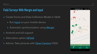 Hillert Inc.
Field Surveys With Mergin and Input
▸ Create Forms and Data Collection Model in QGIS
▸ Run Input on your mobile device
▸ Automatic synchronization using Mergin
▸ Android and IoS support
▸ Alternative option QField
▸ Advice: Take pictures with Open Camera (OSS)
21
 