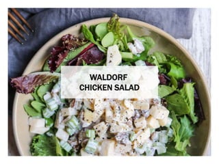 WHAT YOU NEED WHAT YOU NEED TO DO
WALDORF
CHICKEN SALAD
 