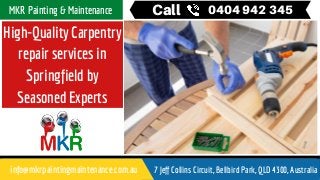 Call 0404 942 345MKR Painting & Maintenance
info@mkrpaintingmaintenance.com.au 7 Jeff Collins Circuit, Bellbird Park, QLD 4300, Australia
High-Quality Carpentry
repair services in
Springfield by
Seasoned Experts
 