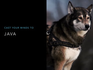 J AVA
C A S T Y O U R M I N D S T O
 