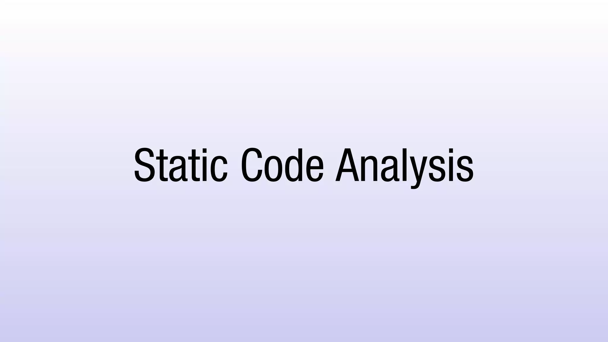 Static Code Analysis
 