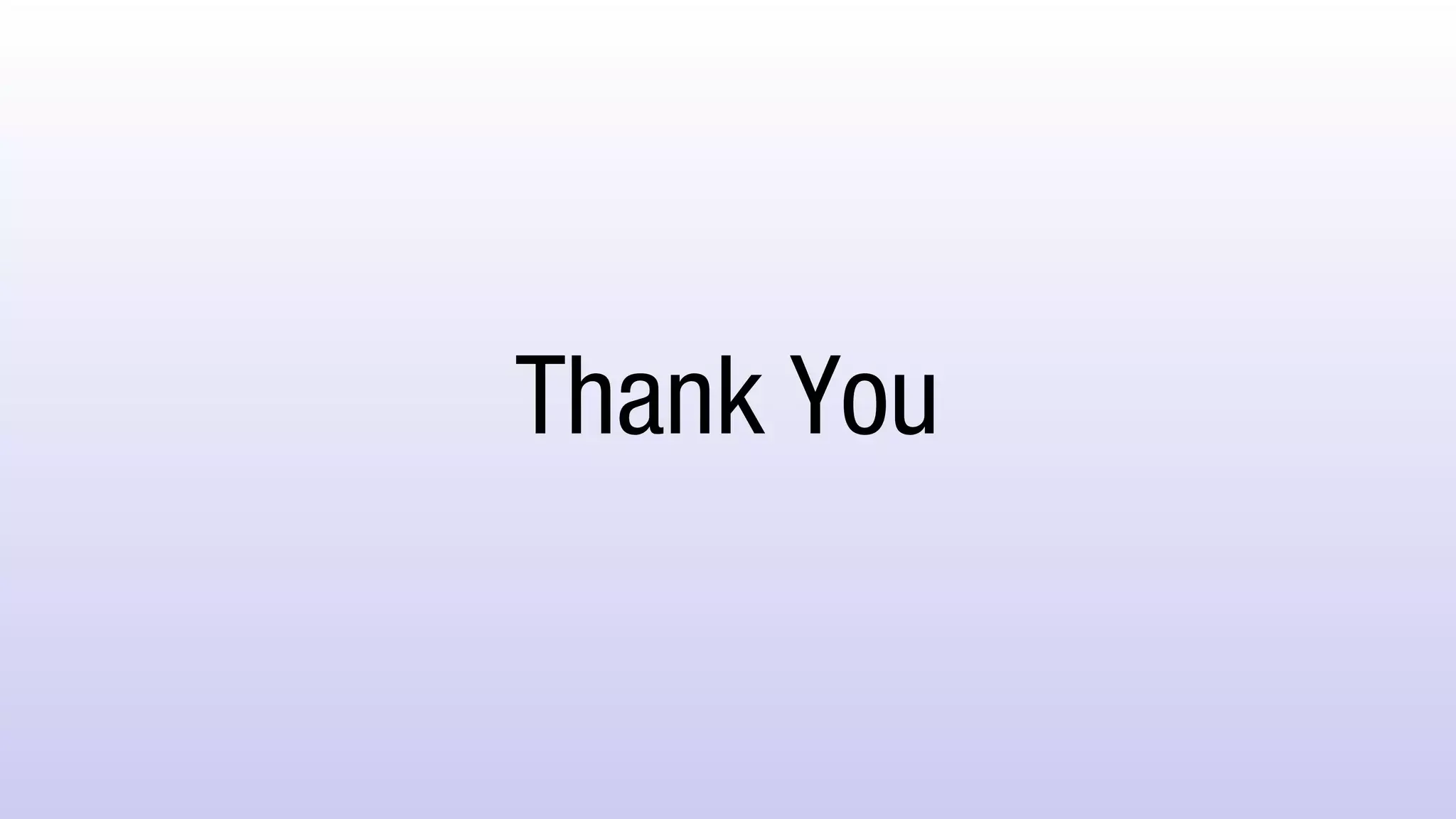 Thank You
 