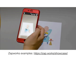 Zapworks examples: https://zap.works/showcase/
 