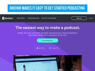 Anchor makes it easy to get started podcasting
 