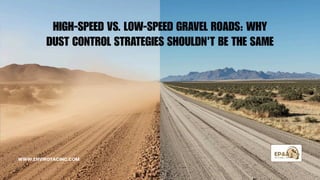 High-Speed vs. Low-Speed Gravel Roads Why Dust Control Strategies ...