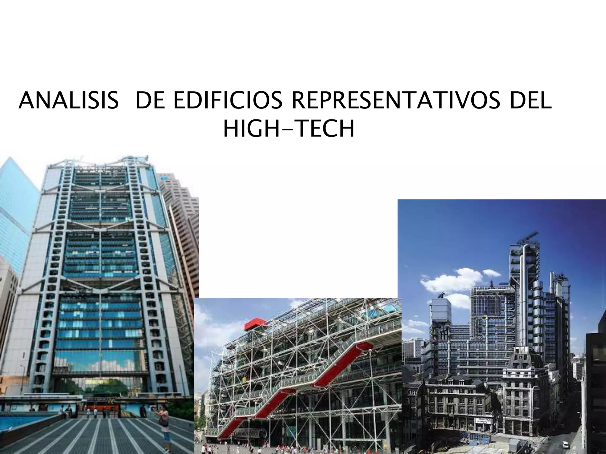 ANALISIS DE EDIFICIOS REPRESENTATIVOS DEL
HIGH-TECH
 