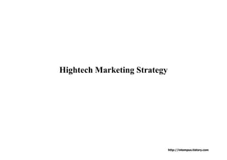 Hightech Marketing Strategy




                              http://intempus.tistory.com
 