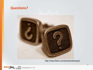 Questions?




             http://www.flickr.com/photos/oberazzi/
                                                      30
 