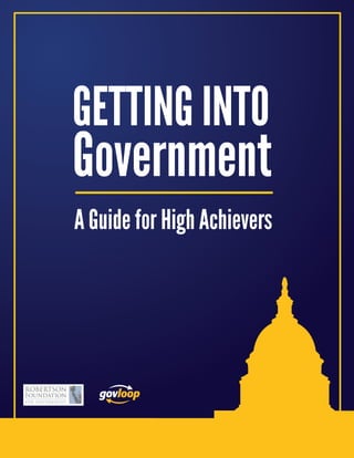 GETTING INTO
Government
A Guide for High Achievers
 
