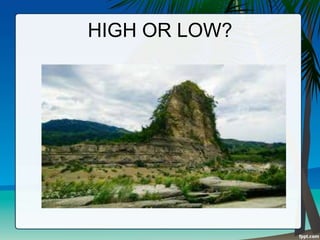 HIGH OR LOW?
 