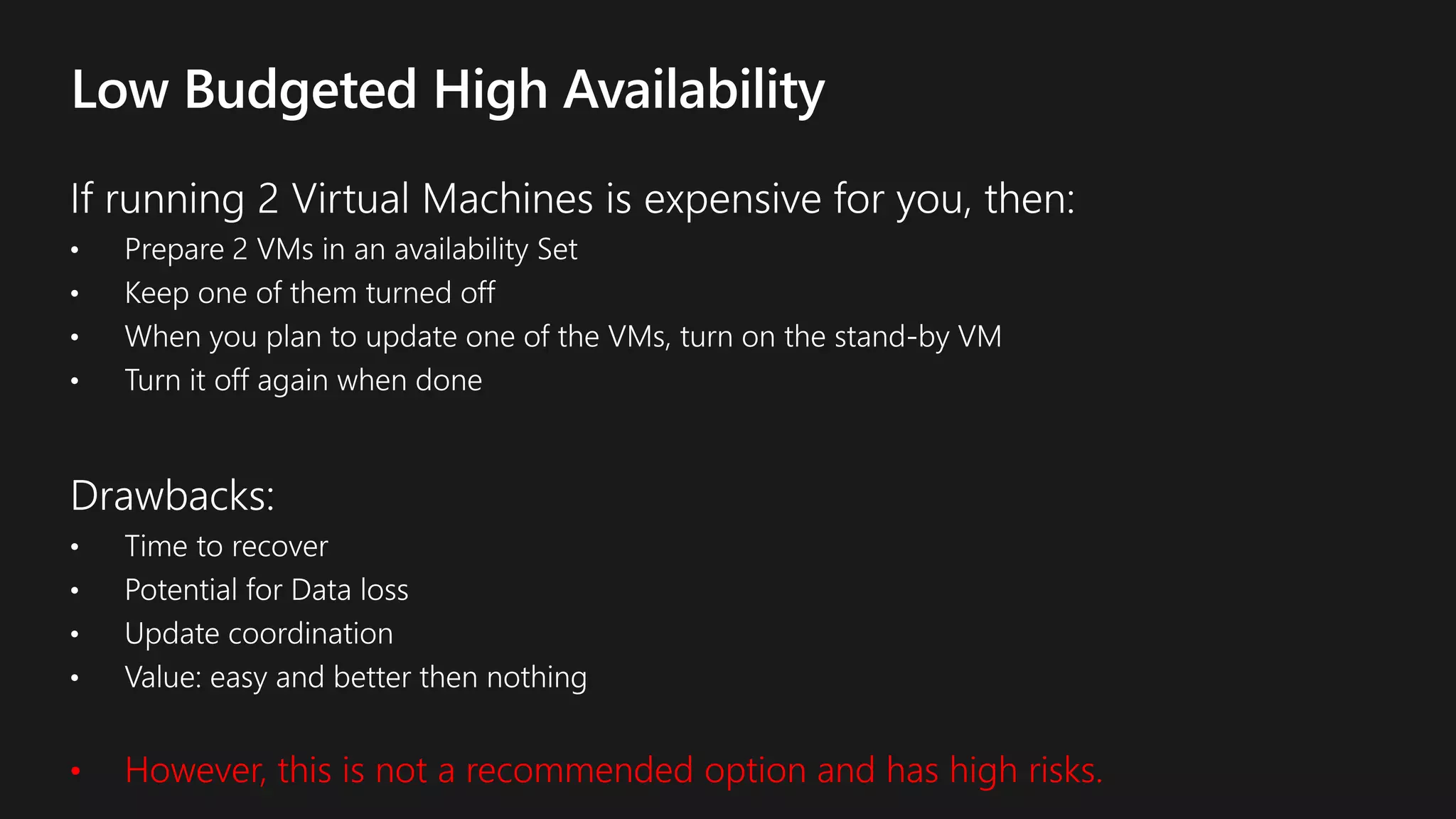 • However, this is not a recommended option and has high risks.
 