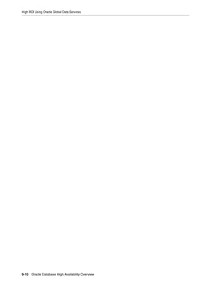 High ROI Using Oracle Global Data Services
9-10 Oracle Database High Availability Overview
 