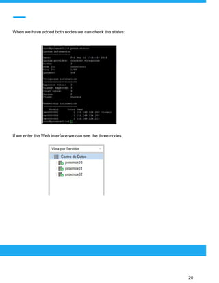  
 
When we have added both nodes we can check the status:
If we enter the Web interface we can see the three nodes.
 
 
 
20 
 