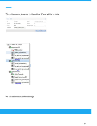  
 
We put the name, in server put the virtual IP and will be in /data
We can see the status of the storage
 
 
 
37 
 