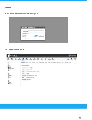 
 
9.We enter with Web interface through IP
10.Check we can get in.
 
 
 
53 
 