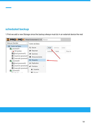  
 
scheduled backup 
1.First we add a new Storage since the backup always must do in an external device the rest
 
 
 
58 
 