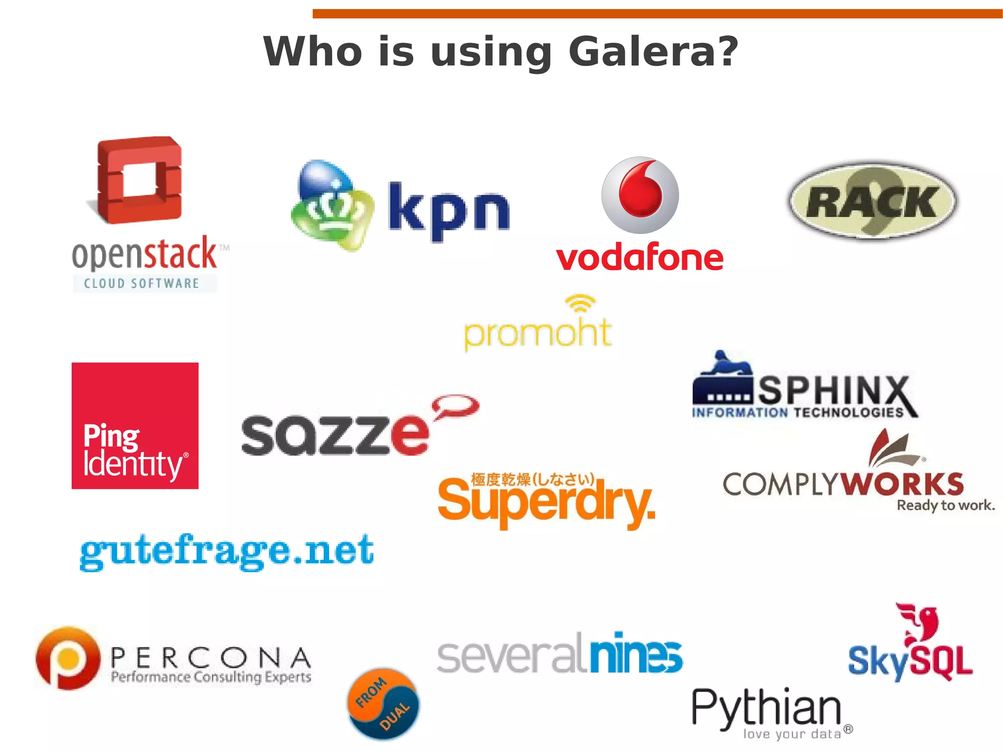73
Who is using Galera?
 