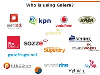 73
Who is using Galera?
 
